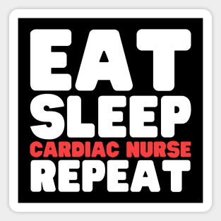 Eat Sleep Cardiac Nurse Repeat Magnet